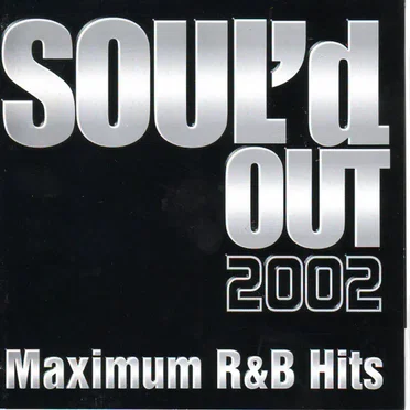 Soul'd Out 2002: Maximum R&B Hits by Various Artists - album cover