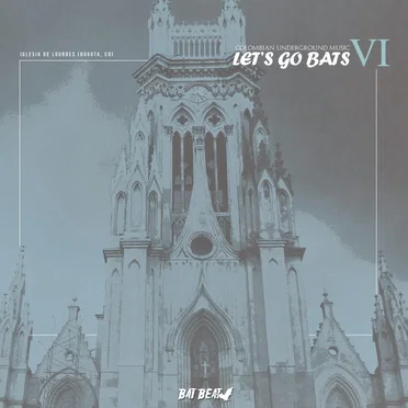Lets Go Bats VI by Various Artists - album cover