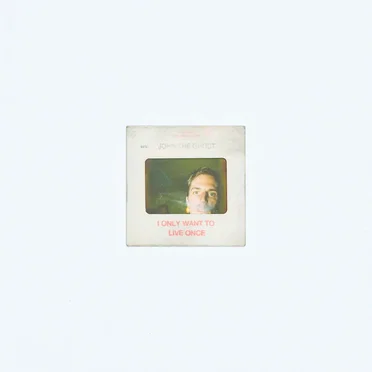 I Only Want to Live Once by John the Ghost - album cover