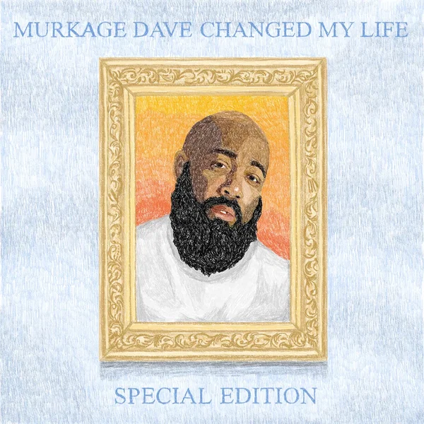 Murkage Dave Changed My Life