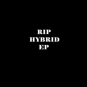RIP Hybrid EP