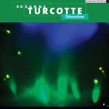 Désordres by Roxanne Turcotte - album cover
