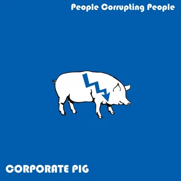 Corporate Pig by People Corrupting People - album cover