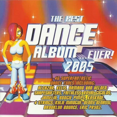 The Best Dance Album in the World… Ever! 2005 by Various Artists - album cover