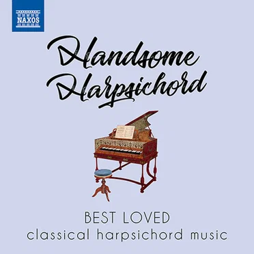 Handsome Harpsichord: Best Loved Classical Harpsichord Music by Various Artists - album cover