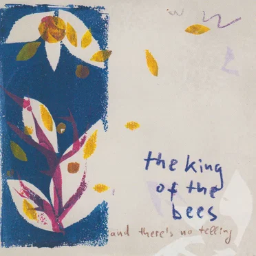 And There's No Telling by The King of The Bees - album cover