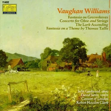 Fantasia on Greensleeves / Oboe Concerto / The Lark Ascending / Fantasia on a Theme By Thomas Tallis