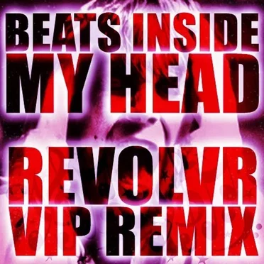Beats Inside My Head (Revolvr's VIP remix)