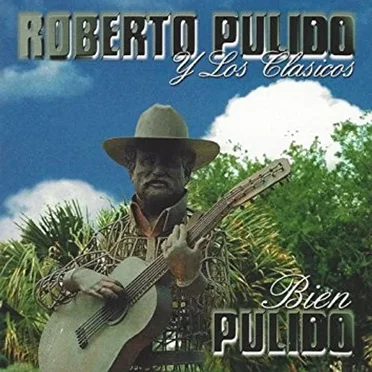 Bien Pulido by Roberto Pulido y los Clasicos - album cover
