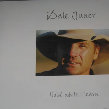 Livin' While I Learn by Dale Juner - album cover