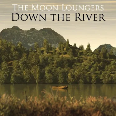 Down the River by The Moon Loungers - album cover