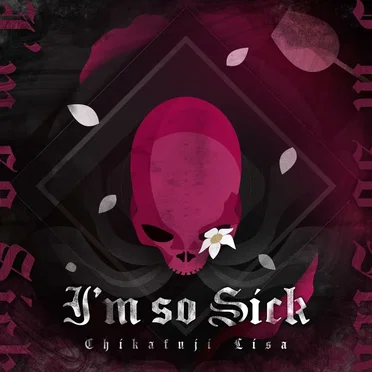 I’m So Sick by Lisa Chikafuji - album cover