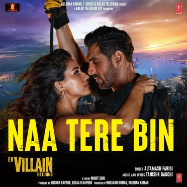 Naa Tere Bin (From “Ek Villain Returns”)