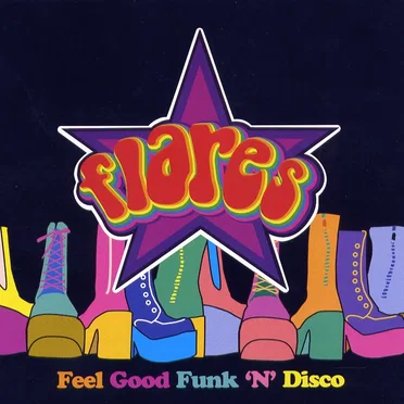 Flares Feel Good Funk 'n' Disco by Various Artists - album cover