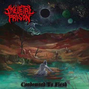 Condemned to Flesh by Skeletal Prison - album cover