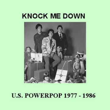 Knock Me Down: U.S. Powerpop 1977-1986 by Various Artists - album cover