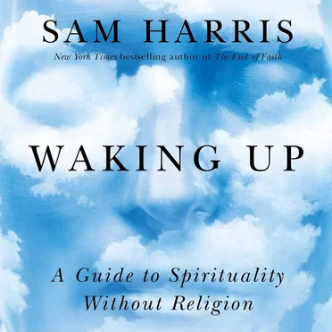 Waking Up: A Guide to Spirituality Without Religion by Sam Harris - album cover