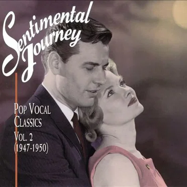 Sentimental Journey: Pop Vocal Classics Volume 2 (1947-1950) by Various Artists - album cover