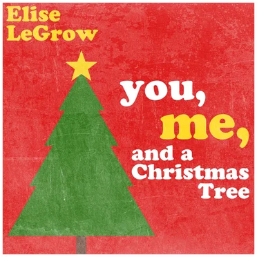You, Me, and a Christmas Tree
