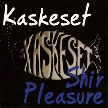 Shir Pleasure by Kaskeset - album cover