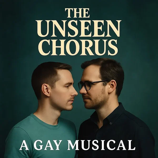 The Unseen Chorus (A Gay Musical)