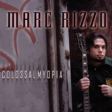 Colossal Myopia by Marc Rizzo - album cover