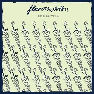 Pioggia a Primavera by flowers&shelters - album cover