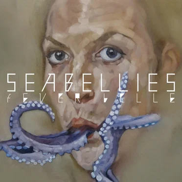 Fever Belle by Seabellies - album cover
