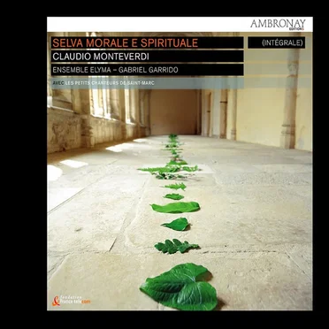 Claudio Monteverdi: Selva Morale e Spirituale