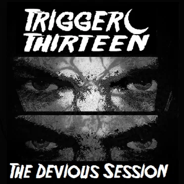 The Devious Session by Trigger Thirteen - album cover