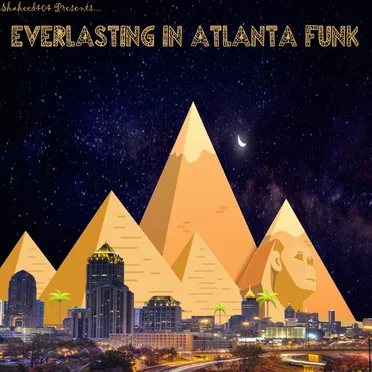 Everlasting In Atlanta Funk by Shaheed404 - album cover