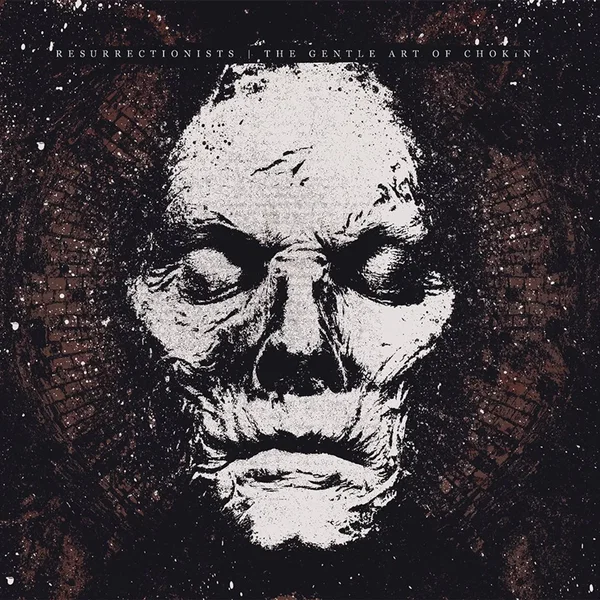 Resurrectionists / The Gentle Art of Chokin'