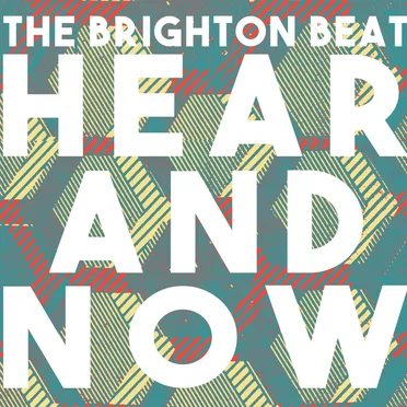 Hear and Now by The Brighton Beat - album cover