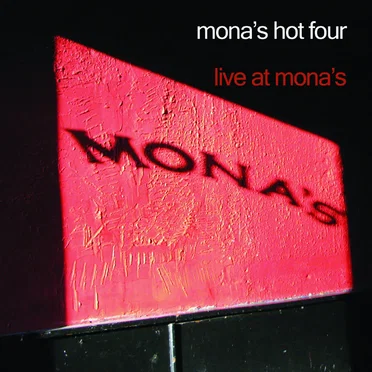 Live At Mona's by Mona's Hot Four - album cover