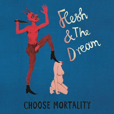 Choose Mortality by Flesh & the Dream - album cover