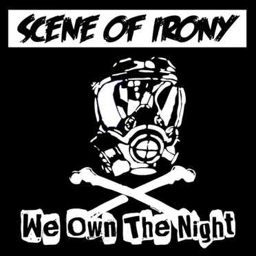 We Own the Night by Scene of Irony - album cover