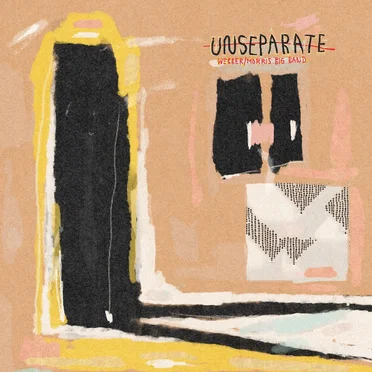 Unseparate by Webber/Morris Big Band - album cover