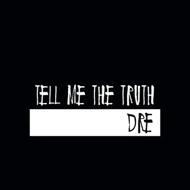 Tell Me The Truth