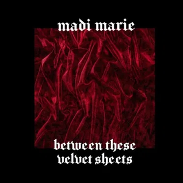 Between These Velvet Sheets by Madi Marie - album cover