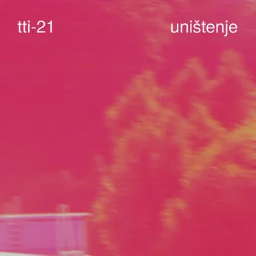 Uništenje by TTI-21 - album cover