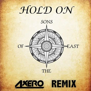Hold On (Axero Remix) by Sons of the East - album cover