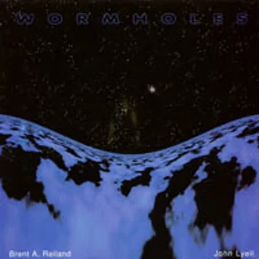 Wormholes by Brent A. Reiland & John Lyell - album cover