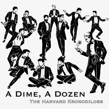A Dime, A Dozen by The Harvard Krokodiloes - album cover
