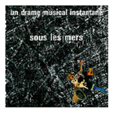 Sous les mers by Un Drame Musical Instantané - album cover