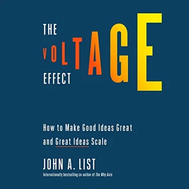 The Voltage Effect: How to Make Good Ideas Great and Great Ideas Scale by John August List - album cover