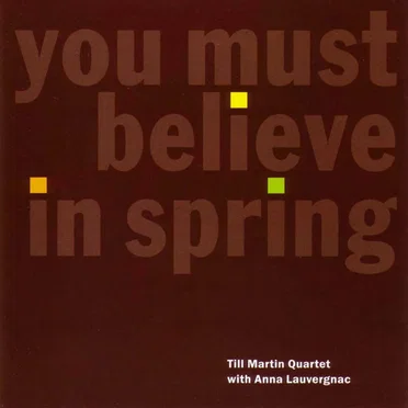 You Must Believe in Spring