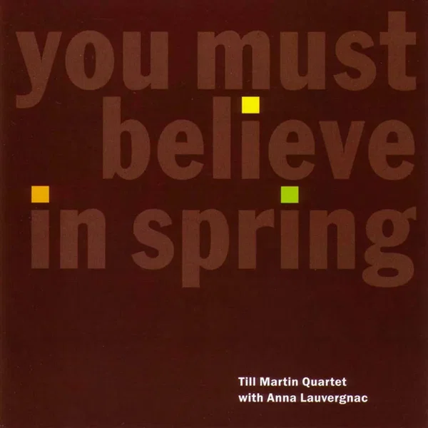You Must Believe in Spring