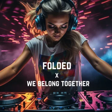 Folded x We Belong Together