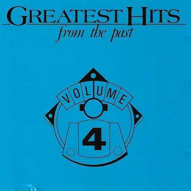Greatest Hits From the Past, Volume 4 by Various Artists - album cover