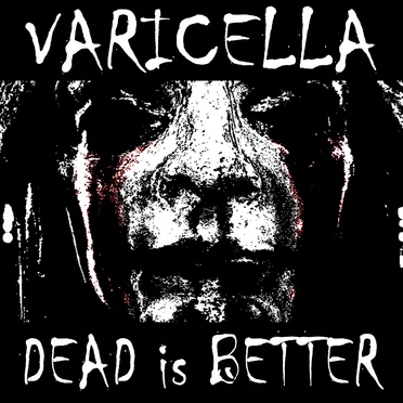 Dead is Better by Varicella - album cover
